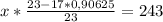 x*\frac{23-17*0,90625}{23}=243