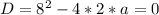 D=8^2-4*2*a=0