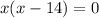 x(x-14)=0