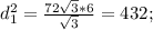 d_{1}^2=\frac{72\sqrt{3}*6}{\sqrt{3}}=432;