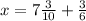 x=7\frac{3}{10}+\frac{3}{6}