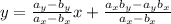 y = \frac{a_y-b_y}{a_x-b_x}x + \frac{a_xb_y-a_yb_x}{a_x-b_x}