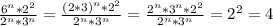 \frac{6^{n}*2^{2}}{2^{n}*3^{n}}=\frac{(2*3)^{n}*2^{2}}{2^{n}*3^{n}}=\frac{2^{n}*3^{n}*2^{2}}{2^{n}*3^{n}}=2^{2}=4