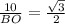 \frac{10}{BO}=\frac{\sqrt{3}}{2}