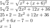 5\sqrt{2}=\sqrt{x^{2}+(x+6)^{2}}\\ 5\sqrt{2}=\sqrt{2x^{2}+12x+36 }\\25*2=2x^{2} +12x+36\\x^{2}+6x-7=0\\x=1