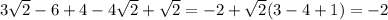 3\sqrt{2}-6+4-4\sqrt{2}+\sqrt{2}=-2+\sqrt{2}(3-4+1)=-2