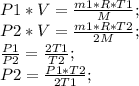 P1*V=\frac{m1*R*T1}{M};\\ P2*V=\frac{m1*R*T2}{2M};\\ \frac{P1}{P2}=\frac{2T1}{T2};\\ P2=\frac{P1*T2}{2T1};\\