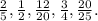 \frac{2}{5} , \frac{1}{2} , \frac{12}{20} , \frac{3}{4} , \frac{20}{25}.