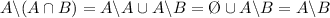 A \backslash (A \cap B) = A \backslash A \cup A \backslash B = \O \cup A \backslash B = A \backslash B