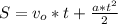 S=v_o*t+\frac{a*t^2}{2}