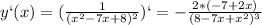 y`(x)=(\frac{1}{(x^2-7x+8)^2})`=-\frac{2*(-7+2x)}{(8-7x+x^2)^3}