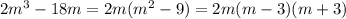 2m^3-18m=2m(m^2-9)=2m(m-3)(m+3)