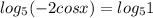 log_{5}(-2cosx)=log_{5}1