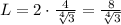 L=2\cdot\frac{4}{\sqrt[4]{3}}=\frac{8}{\sqrt[4]{3}}