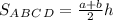 S_A_B_C_D=\frac{a+b}{2}h