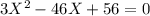 3X^2-46X+56=0