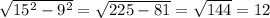 \sqrt{15^2-9^2}=\sqrt{225-81}=\sqrt{144}=12