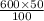 \frac{600 \times 50}{100}