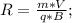 R=\frac{m*V}{q*B};\\