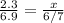 \frac{2.3}{6.9}=\frac{x}{6/7}