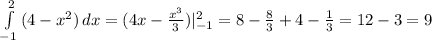 \int\limits^{2}_{-1} {(4-x^2)} \, dx=(4x-\frac{x^3}{3})|^2_{-1}=8-\frac{8}{3}+4-\frac{1}{3}=12-3=9