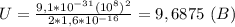 U=\frac{9,1*10^{-31}(10^8)^2}{2*1,6*10^{-16}}=9,6875 \ (B)