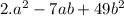 2. a^{2}-7ab+49b^{2}