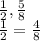 \frac{1}{2} , \frac{5}{8} \\\frac{1}{2} =\frac{4}{8}