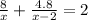 \frac{8}{x}+\frac{4.8}{x-2}=2