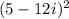 (5-12i)^2