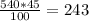 \frac{540*45}{100} = 243