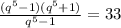 \frac{(q^{5}-1)(q^5+1)}{q^5-1}=33