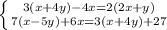 \left \{ {{3(x+4y)-4x=2(2x+y)} \atop {7(x-5y)+6x=3(x+4y)+27}} \right.