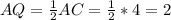 AQ = \frac{1}{2}AC= \frac{1}{2}*4=2