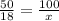 \frac{50}{18}=\frac{100}{x}