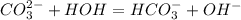 CO_3^{2-} + HOH = HCO_3^- + OH^-