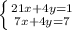 \left \{ {{21x+4y=1} \atop {7x+4y=7}} \right.