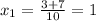 x_1=\frac{3+7}{10}=1