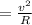 =\frac{v^{2}}{R}