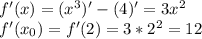 f'(x)=(x^3)'-(4)'=3x^2\\f'(x_{0})=f'(2)=3*2^2=12