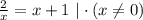 \frac{2}{x}=x+1\,\, |\cdot(x\ne0)