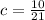 c=\frac{10}{21}