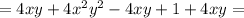 =4xy+4x^2y^2-4xy+1+4xy=