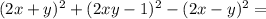 (2x+y)^2+(2xy-1)^2-(2x-y)^2=