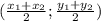 (\frac{x_1+x_2}{2}; \frac{y_1+y_2}{2})