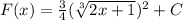 F(x)=\frac{3}{4}(\sqrt[3]{2x+1})^2+C