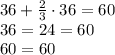 36+\frac{2}{3}\cdot36=60\\36=24=60\\60=60