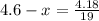 4.6-x=\frac{4.18}{19}