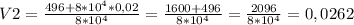 V2=\frac{496+8*10^4*0,02}{8*10^4} = \frac{1600+496}{8*10^4} = \frac{2096}{8*10^4} = 0,0262