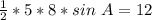 \frac{1}{2}*5*8*sin\ A=12